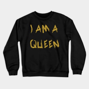 I Am a Queen Crewneck Sweatshirt